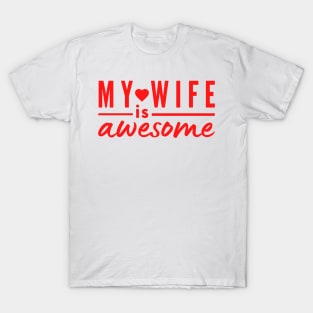 My Wife is awesome T-Shirt
